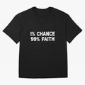 1% Chance 99% Faith Neymar Quote Classic T-Shirt Keep Football History Alive during Match Day Hype around FIFA World Cup 2026, Haaland, Argentina, Tournament Hype, Historic Matchups, Family Viewing Parties and Global Sports Pride; Ideal for