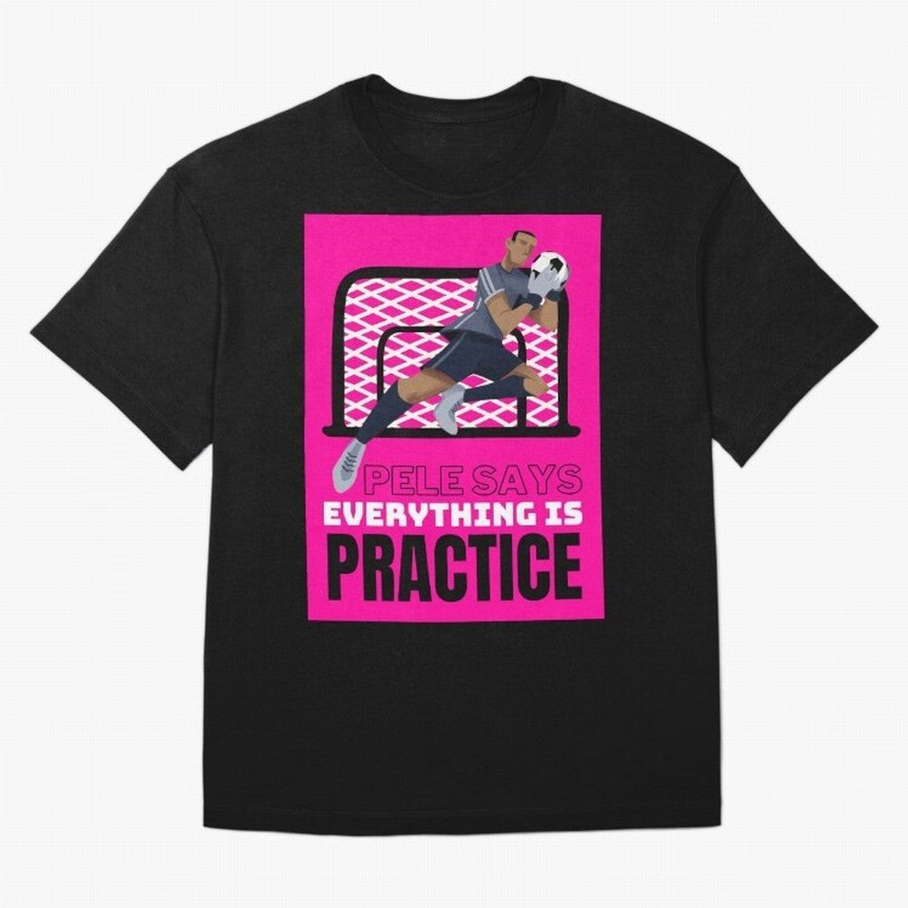 Pele Says Everything is Pratice Graphic Classic T-Shirt Back the Journey through the FIFA World Cup 2026 USA Canada Mexico Journey through Mbappe and Neymar Highlights, Argentina Pride, Supporter Pride, Iconic Celebrations, Legendary Names and