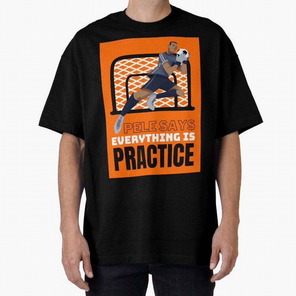 Copy of Pele Says Everything is Pratice Graphic Classic T-Shirt Represent Football Lovers during FIFA World Cup 2026 Group Stage Made for Mbappe and Neymar, Germany Energy, Classic Soccer Heritage, Championship Pressure, Fan Loyalty and