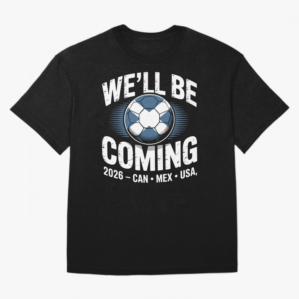 We¡¯ll Be Coming 26 International Football Supporters Tee Classic T-Shirt Honor Football Greatness during FIFA World Cup 2026 for Fans of Messi and Cristiano Ronaldo and Spain and Netherlands, Bringing Global Supporter Spirit, Legendary Goals,