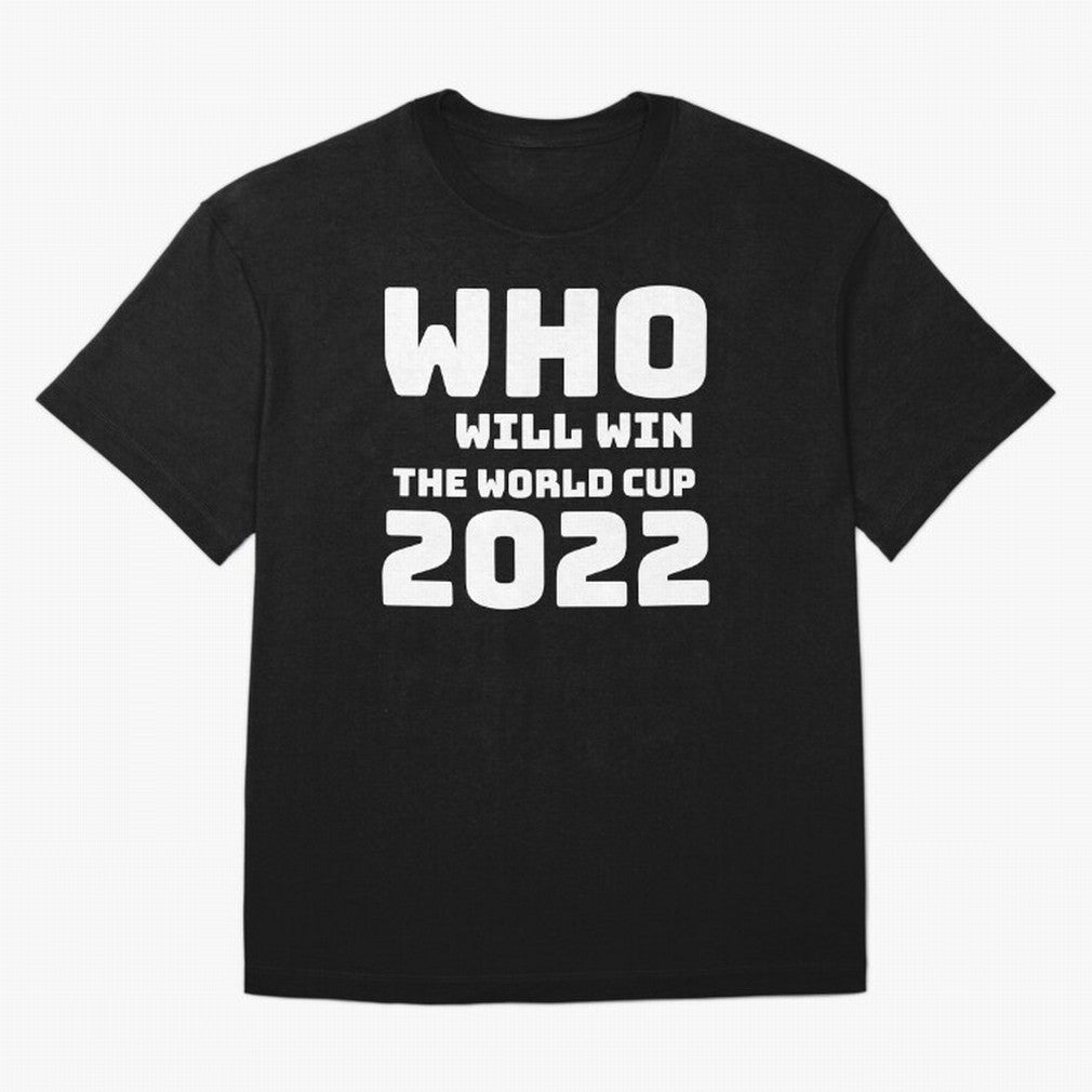 Who Will Win The World Cup 2022 Classic T-Shirt Follow the Road to FIFA World Cup 2026 USA Canada Mexico Spirit, with Brazil, Mbappe, Football Passion, Legendary Performances, Festival Vibes and Supporter Community; Great for Watch Parties, Sports