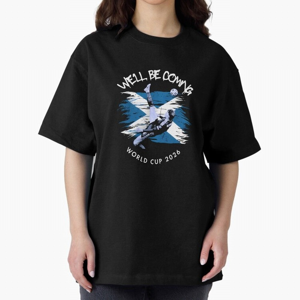 We'll be coming 2026 - Tartan Army Returns T-Shirt_83870751 Classic T-Shirt Make Every Match About the FIFA World Cup 2026 Journey through Mbappe Highlights, France and Portugal Pride, Stadium Chants, National Pride, Trophy Dreams and Unforgettable