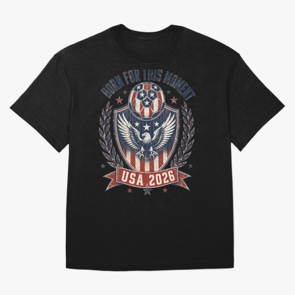 Born For This Moment USA 2026 World Cup Soccer T-Shirt Classic T-Shirt Bring Bold Fan Energy to Global Football Passion for FIFA World Cup 2026 Group Stage, Highlighting Haaland and Mbappe, Spain and Netherlands, Football Passion, Legendary