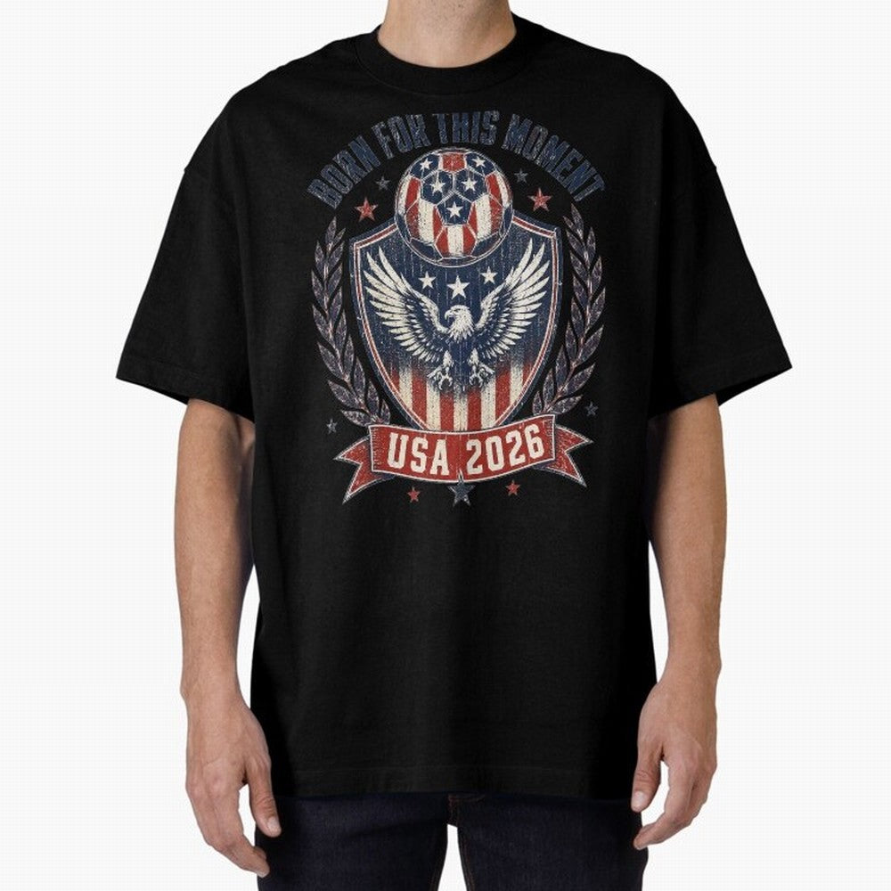 Born For This Moment USA 2026 World Cup Soccer T-Shirt Classic T-Shirt Bring Bold Fan Energy to Global Football Passion for FIFA World Cup 2026 Group Stage, Highlighting Haaland and Mbappe, Spain and Netherlands, Football Passion, Legendary
