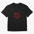 Just put the ball in the net lads Classic T-Shirt Honor Global Football Passion for FIFA World Cup 2026 Group Stage, Built around Messi, Neymar and Mbappe, England, France and Netherlands, Classic Soccer Heritage, Championship Pressure, Fan Loyalty