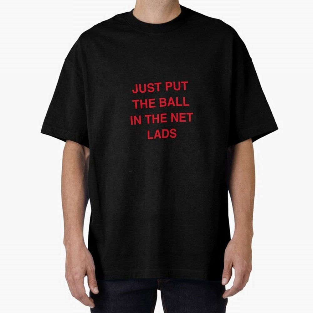 Just put the ball in the net lads Classic T-Shirt Honor Global Football Passion for FIFA World Cup 2026 Group Stage, Built around Messi, Neymar and Mbappe, England, France and Netherlands, Classic Soccer Heritage, Championship Pressure, Fan Loyalty