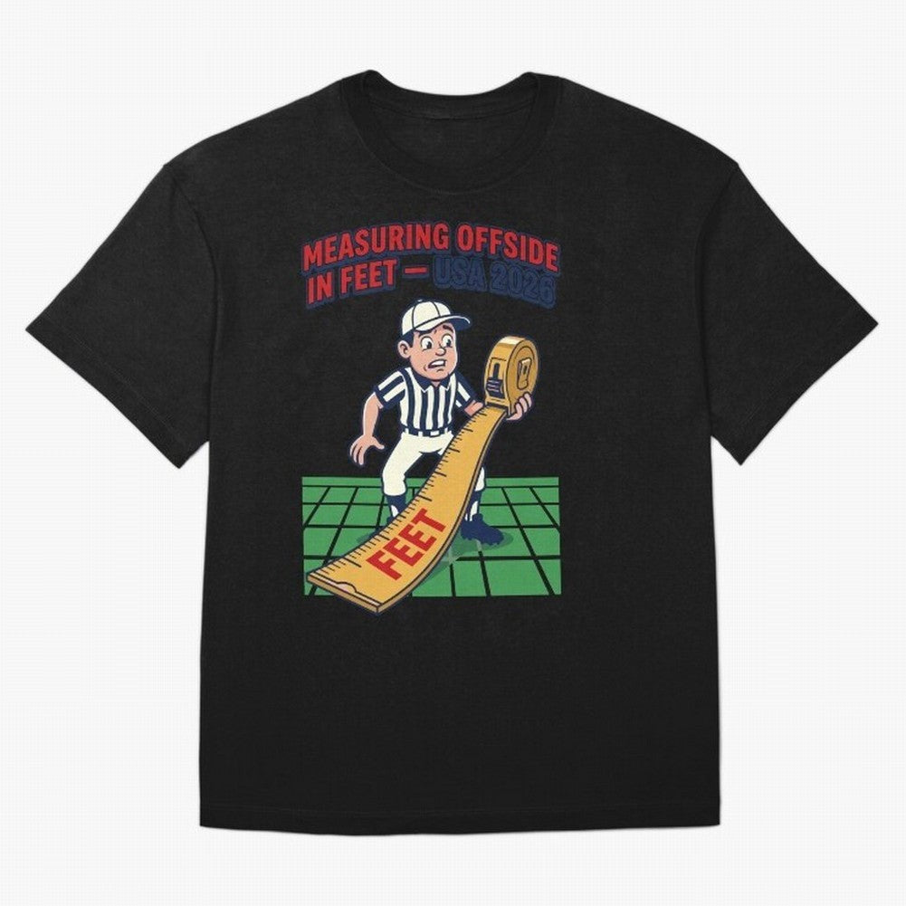 Measuring Offside in Feet ¡ª USA 2026 V1 Classic T-Shirt Stand Proud for the FIFA World Cup 2026 Group Stage Journey through CR7 and Messi Highlights, Argentina and Brazil Pride, Football History, Final Match Energy, Crowd Noise and Once in a