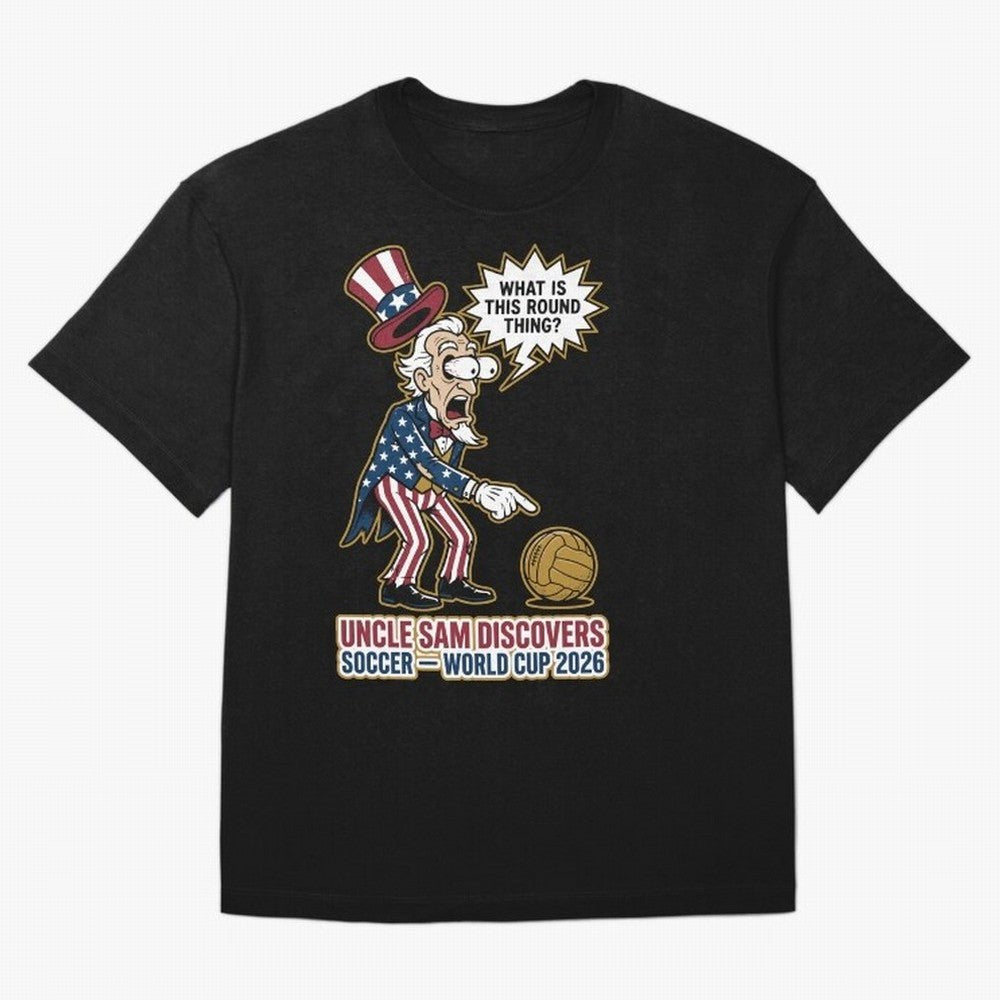 Uncle Sam Discovers Soccer ¡ª World Cup 2026 V1 Classic T-Shirt Show Your Love for FIFA World Cup 2026 USA Canada Mexico for Fans of Messi and Cristiano Ronaldo and England, Bringing Soccer Culture, Superstar Moments, National Team Dreams and