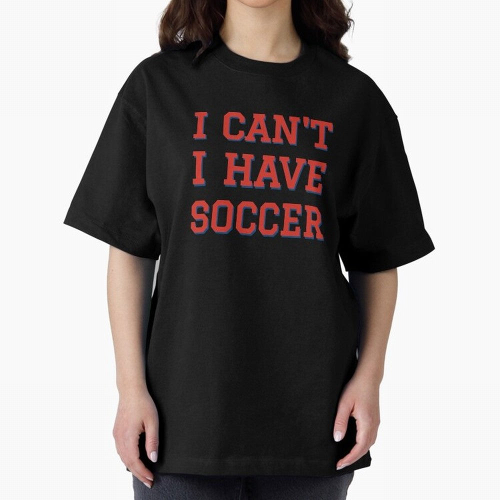 I can't, I have soccer Classic T-Shirt Celebrate Soccer Greatness during FIFA World Cup 2026 USA Canada Mexico Spirit, Inspired by England, Messi, CR7 and Mbappe, Stadium Chants, National Pride, Trophy Dreams and Unforgettable Football Memories;