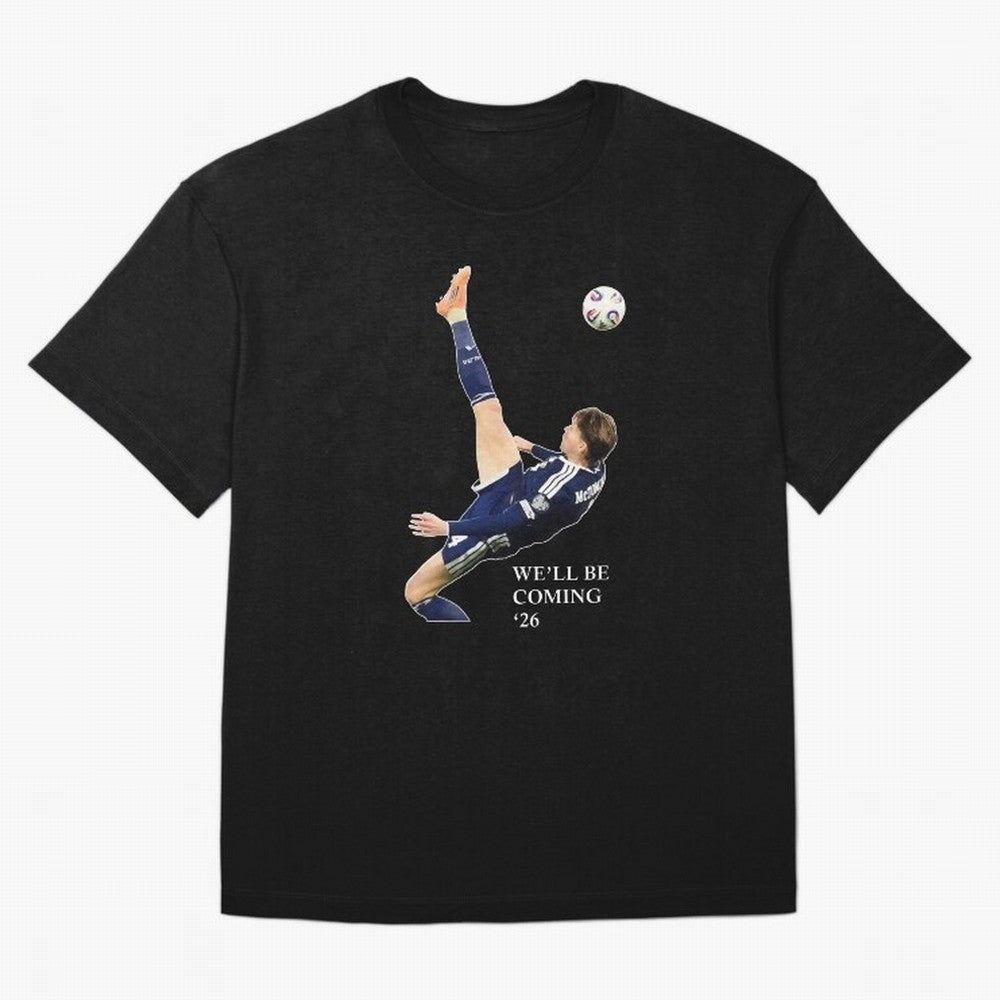Scott McTominay We'll be coming 26 Gift For Football Lovers Classic T-Shirt Join Supporters Worldwide for FIFA World Cup 2026 for Fans of Messi and Argentina, France and Brazil, Bringing Match Day Excitement, Supporter Culture, Golden Goals and