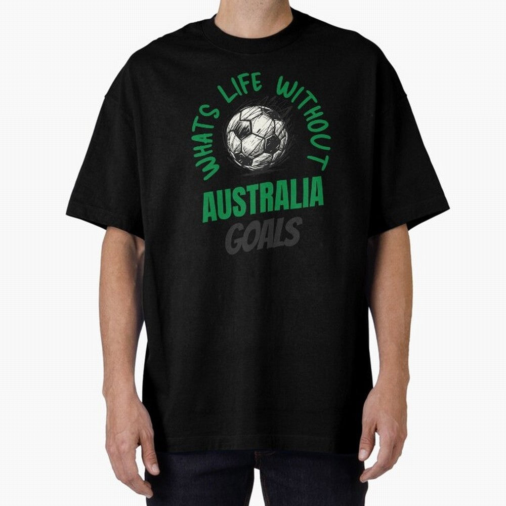 What's Life Without Australia Goals - Australian Football Fan Classic T-Shirt Wear the Spirit of FIFA World Cup 2026 USA Canada Mexico Capturing Messi and Cristiano Ronaldo, Spain and Netherlands Energy, Sports Nostalgia, International Competition,