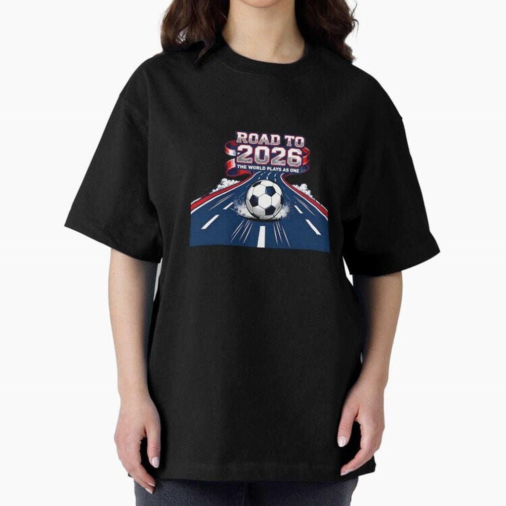 Road To 2026 The World Plays As One Oversized T-Shirt Back the Journey through FIFA World Cup 2026 USA Canada Mexico Built around Mbappe and Neymar, Brazil, Portugal and Argentina Energy, Champion Mindset, Group Stage Buzz, Knockout Tension and