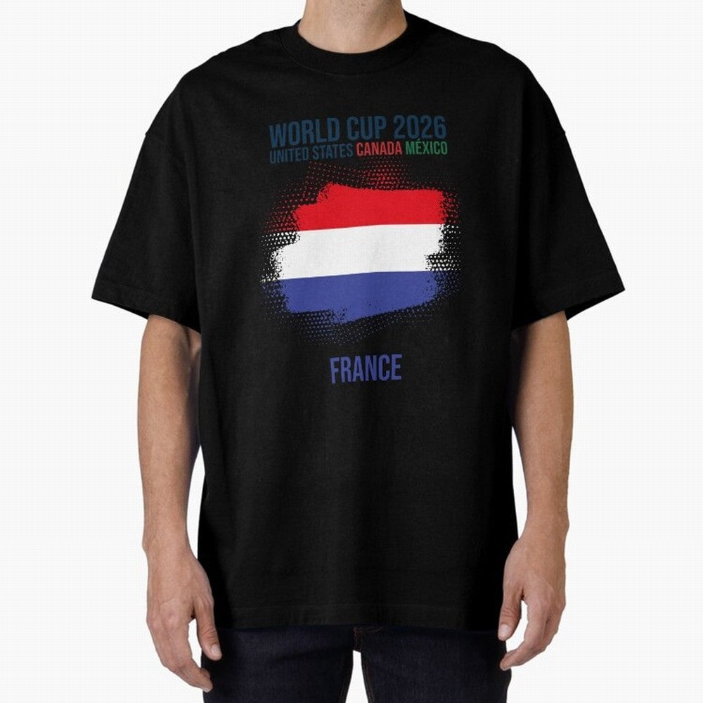 FRANCE WORLD CUP 2026 Oversized T-Shirt Celebrate FIFA World Cup 2026 Group Stage Celebrating Haaland, Spain and Netherlands Energy, Football Passion, Legendary Performances, Festival Vibes and Supporter Community; Made for Die Hard Supporters,