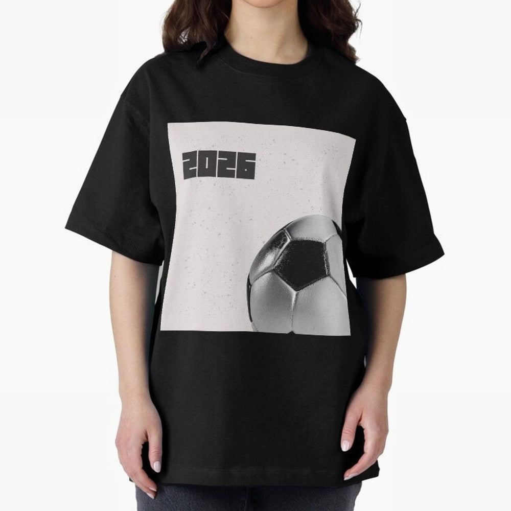 2026 world cup soccer ball football fan design Oversized T-Shirt Celebrate National Team Dreams in Match Day Hype around FIFA World Cup 2026, Messi and Cristiano Ronaldo, Argentina and Brazil, Game Day Rituals, Football Legends, Country Pride and