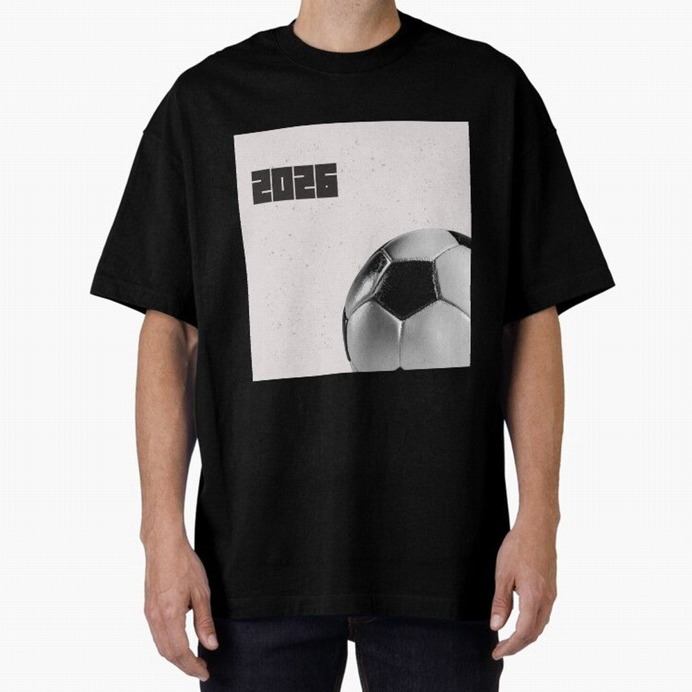 2026 world cup soccer ball football fan design Oversized T-Shirt Celebrate National Team Dreams in Match Day Hype around FIFA World Cup 2026, Messi and Cristiano Ronaldo, Argentina and Brazil, Game Day Rituals, Football Legends, Country Pride and