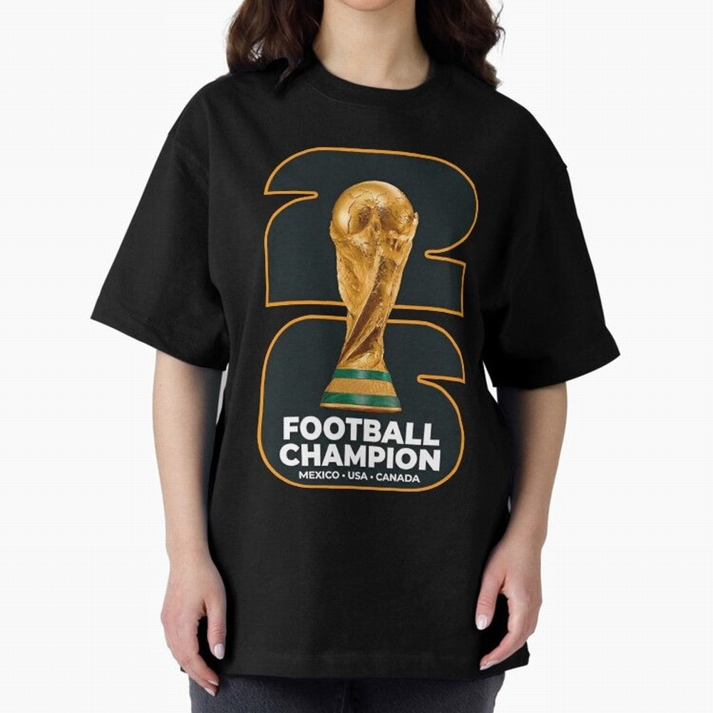 2026 Soccer Tournament Graphic - Football Champion Art Oversized T-Shirt Bring Champion Energy into Global Football Passion for FIFA World Cup 2026 Group Stage, Made for CR7 and Messi, France, Global Supporter Spirit, Legendary Goals, National