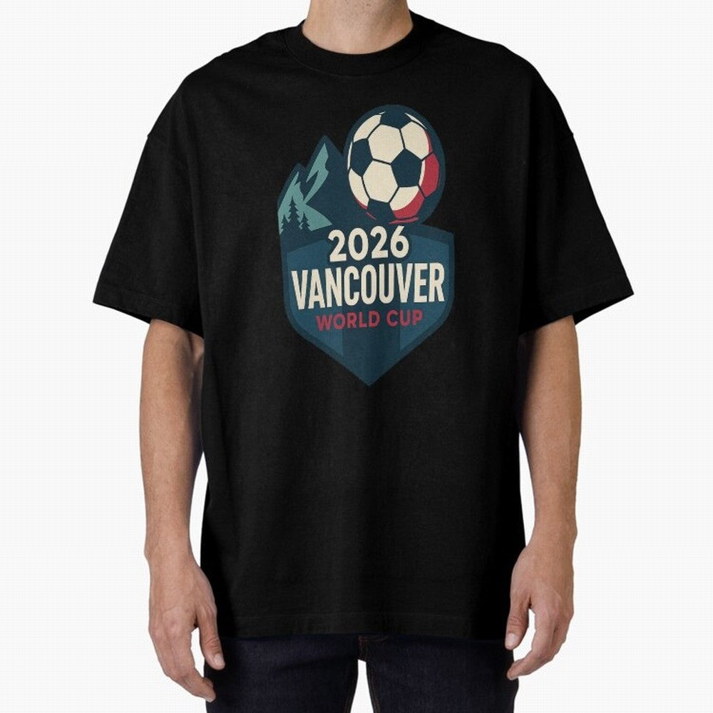 2026 Vancouver World Cup Design Oversized T-Shirt Bring Trophy Dreams to the FIFA World Cup 2026 Journey through Mbappe and Neymar Highlights, France and Portugal Pride, Stadium Memories, Football Loyalty, International Chants and Championship