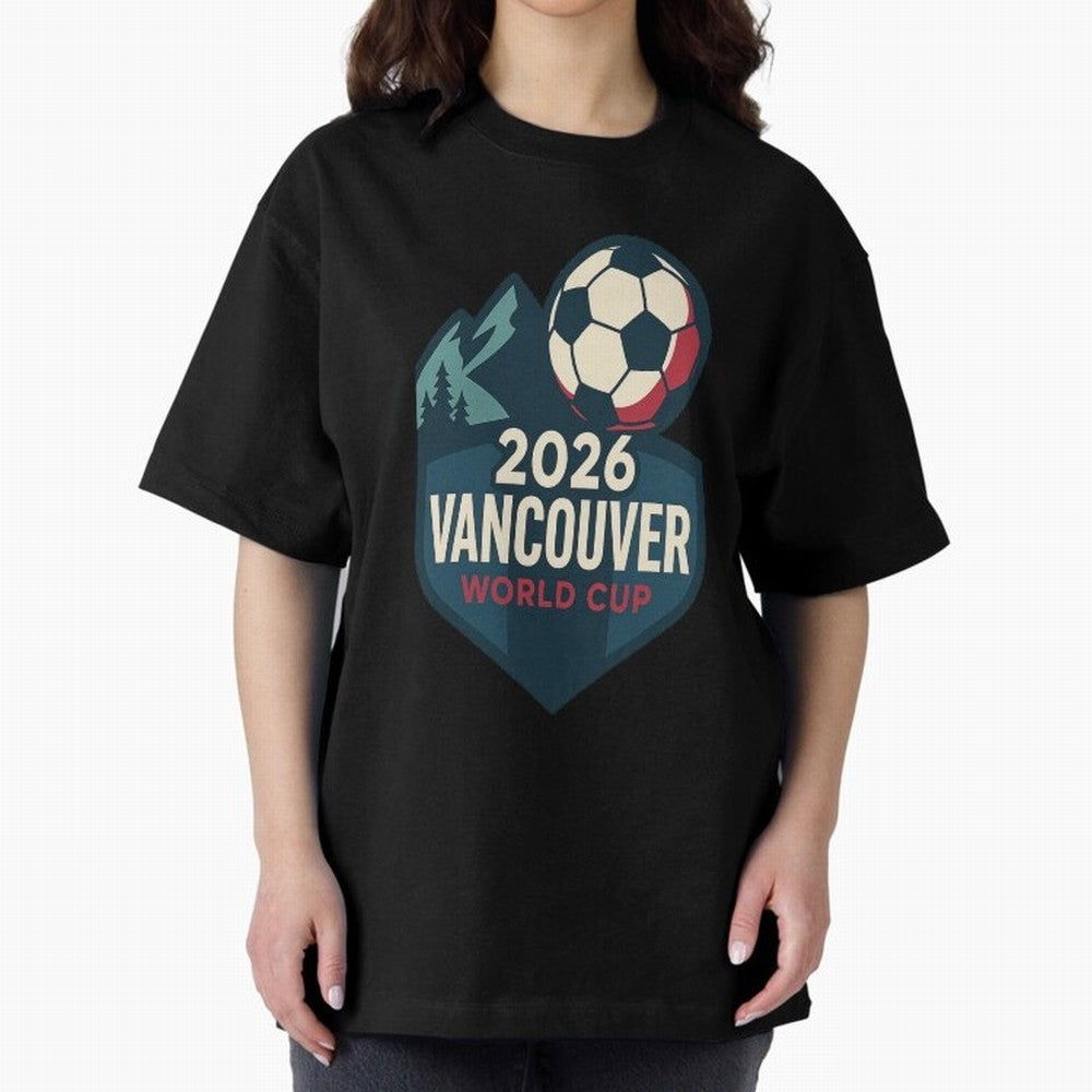 2026 Vancouver World Cup Design Oversized T-Shirt Bring Trophy Dreams to the FIFA World Cup 2026 Journey through Mbappe and Neymar Highlights, France and Portugal Pride, Stadium Memories, Football Loyalty, International Chants and Championship