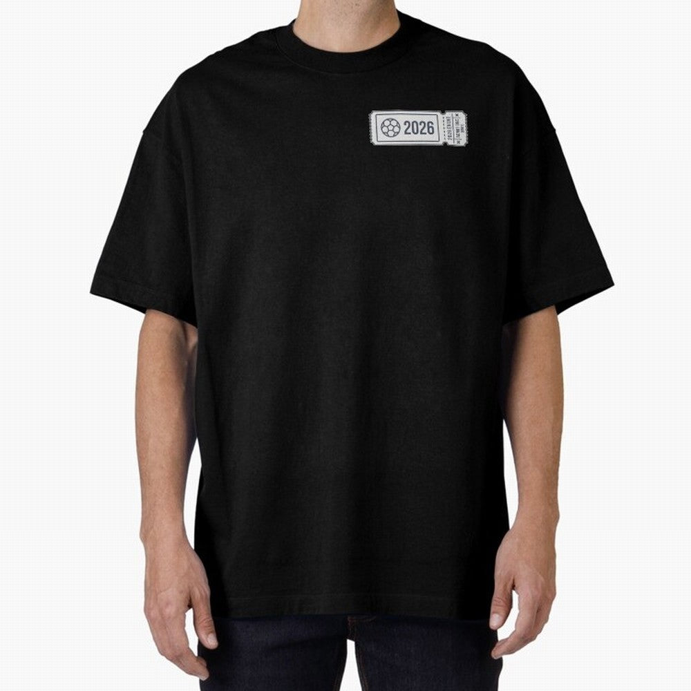 World Cup 2026 EVENT Ticket Admit One Design Oversized T-Shirt Unlock FIFA World Cup 2026 Centered on CR7 and Messi, Argentina Energy, Game Day Rituals, Football Legends, Country Pride and the Road to the Final; Made for Die Hard Supporters, Soccer