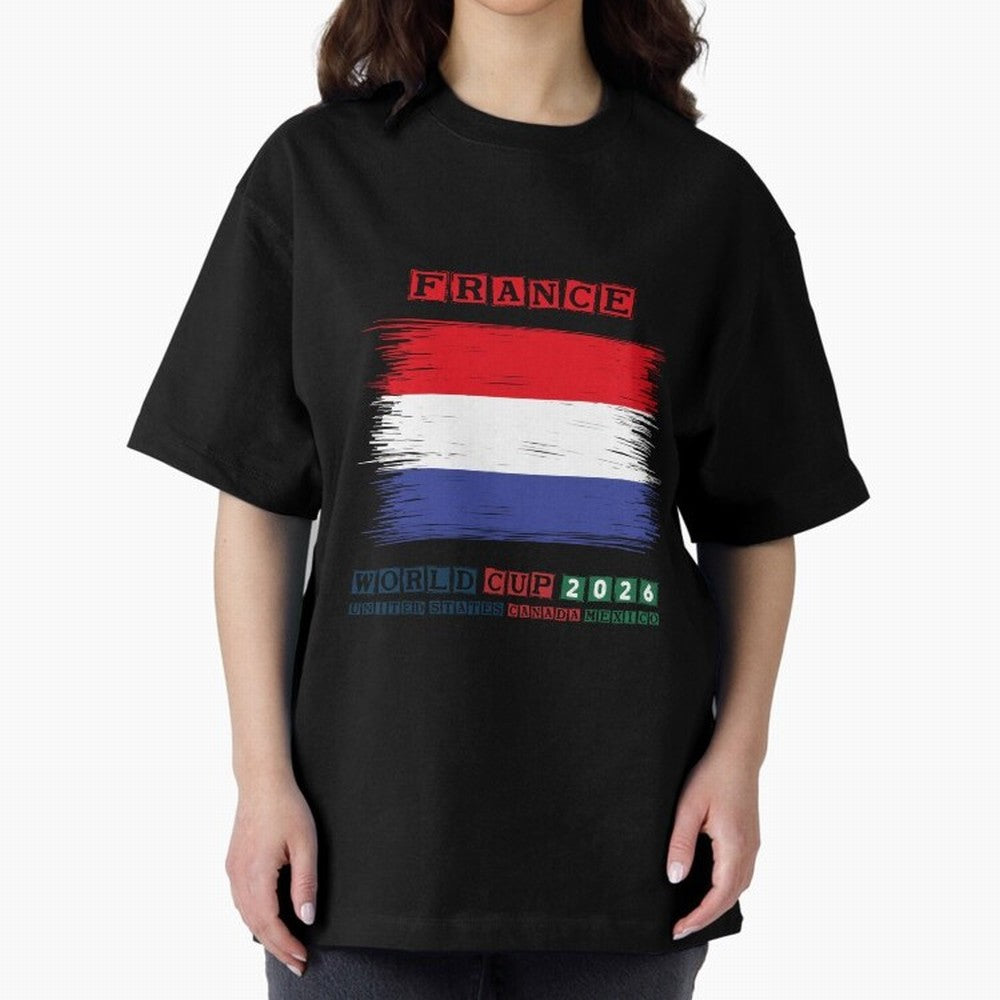 FRANCE WORLD CUP 2026 Oversized T-Shirt Celebrate Football Heritage in FIFA World Cup 2026 Spirit, Filled with England, France and Netherlands, Haaland and Mbappe, Vintage Soccer Flavor, Modern Football Stars, National Flags and Final Night