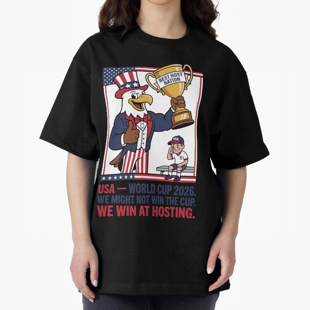 We Might Not Win the Cup We Win at Hosting V3 Oversized T-Shirt Elevate Match Day Hype around FIFA World Cup 2026 Group Stage, Haaland, Argentina and Brazil, Stadium Memories, Football Loyalty, International Chants and Championship Tradition; Great