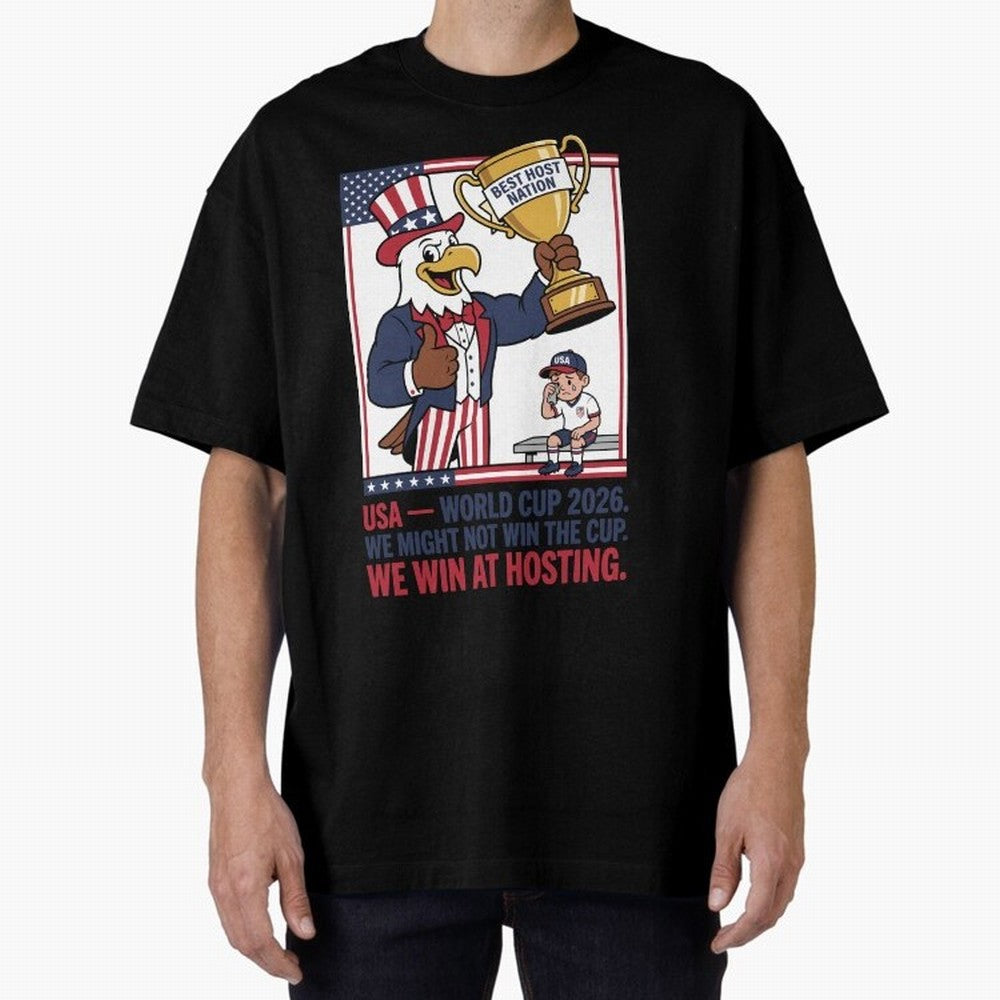 We Might Not Win the Cup We Win at Hosting V3 Oversized T-Shirt Elevate Match Day Hype around FIFA World Cup 2026 Group Stage, Haaland, Argentina and Brazil, Stadium Memories, Football Loyalty, International Chants and Championship Tradition; Great