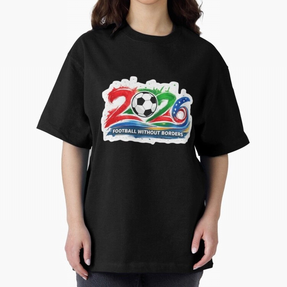 Football Without Borders 2026 Artistic Logo Oversized T-Shirt Celebrate National Team Dreams in FIFA World Cup 2026 Spirit, Made for England and Germany, Mbappe and Neymar, Vintage Soccer Flavor, Modern Football Stars, National Flags and Final