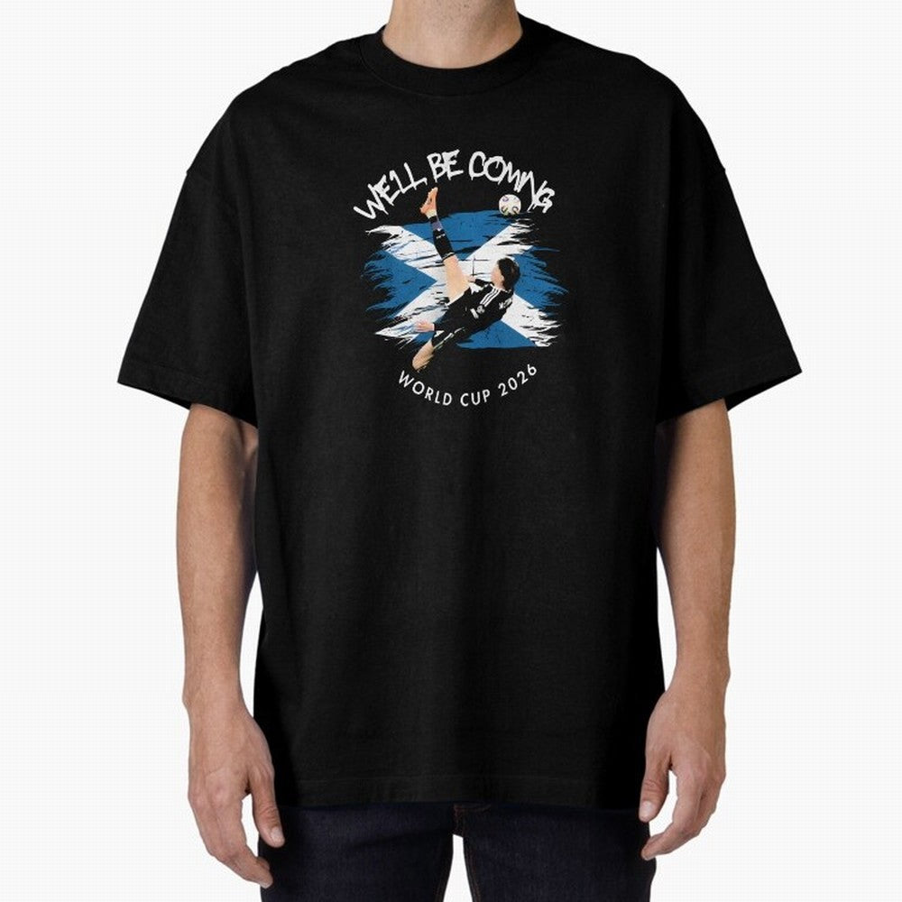 We'll be coming 2026 - Scotland World Cup 2026 ¨C Tartan Army Returns T-Shirt_83870657 Oversized T-Shirt Carry FIFA World Cup 2026 for Fans of Haaland and France and Portugal, Bringing Soccer Culture, Superstar Moments, National Team Dreams and