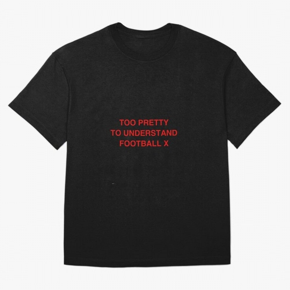 Too pretty to understand football Oversized T-Shirt Fuel the Hype around Match Day Hype around FIFA World Cup 2026 USA Canada Mexico, Messi, CR7 and Mbappe, Argentina and Brazil, Football Festival Excitement, Trophy Ambitions, Country Rivalries and