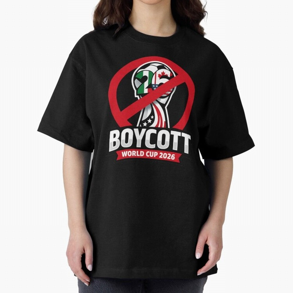 Boycott 2026 World Cup Oversized T-Shirt Carry the FIFA World Cup 2026 Journey through Mbappe and Neymar Highlights, Argentina and Brazil Pride, Soccer Culture, Superstar Moments, National Team Dreams and Competitive Fire; Perfect for People Who
