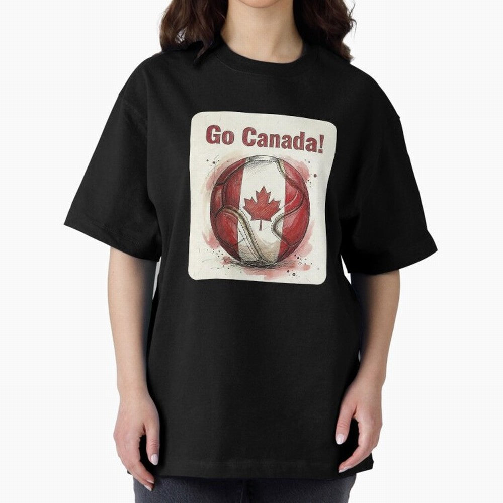 Go Canada Soccer Ball Flag | Canadian Football Fan Graphic Tee Oversized T-Shirt Live for the Drama of Match Day Hype around FIFA World Cup 2026, Messi, Neymar and Mbappe, Brazil, Worldwide Fan Energy, Dramatic Goals, Stadium Lights and