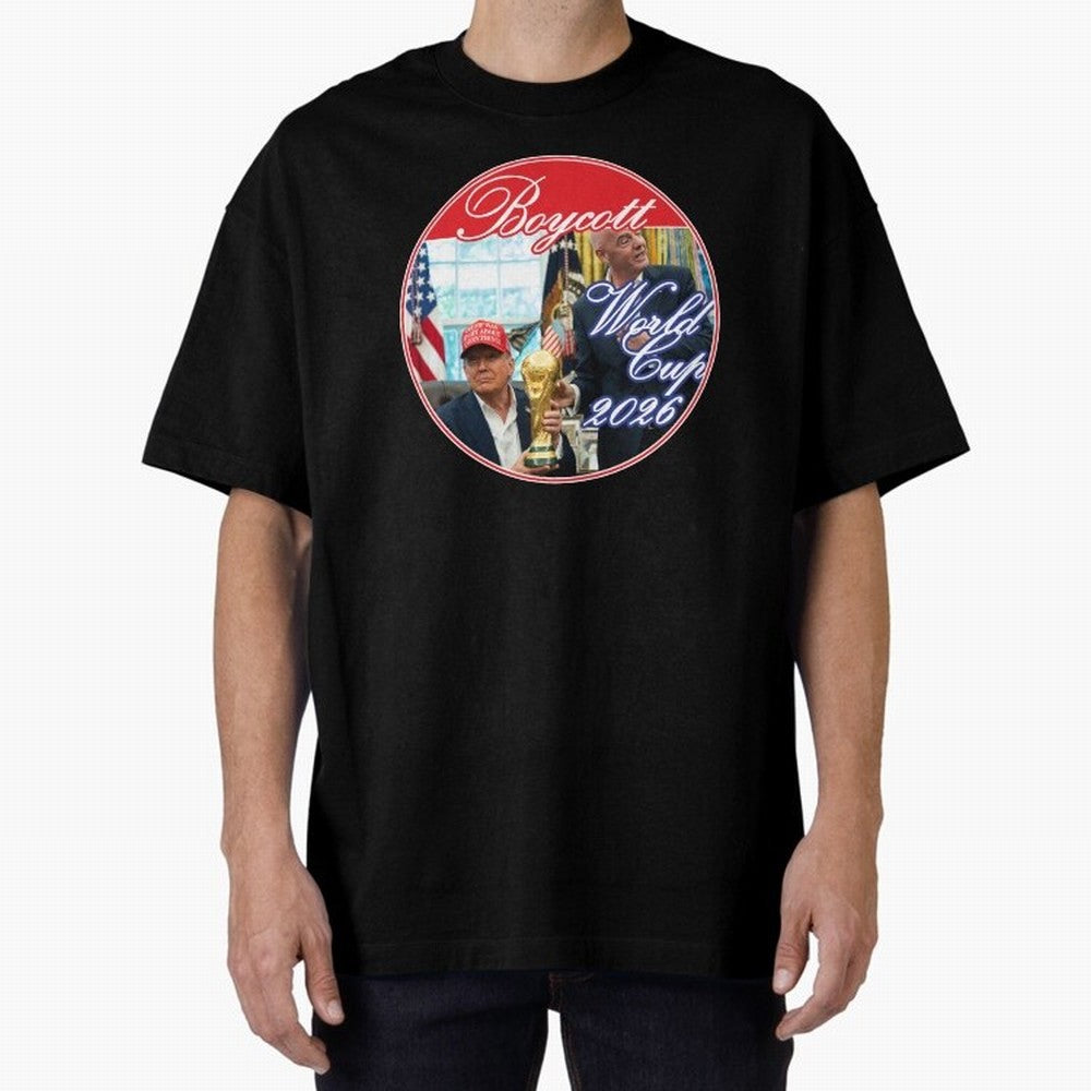 Boycott World Cup 2026 Oversized T-Shirt Upgrade Match Day Hype around FIFA World Cup 2026 USA Canada Mexico, Messi, CR7 and Mbappe, Spain, Stadium Memories, Football Loyalty, International Chants and Championship Tradition; Made for Die Hard