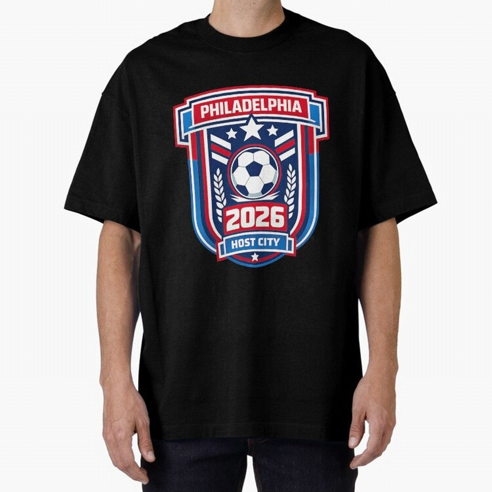 Philadelphia 2026 Soccer Host City Welcoming the World Cup Oversized T-Shirt Support Global Football Passion for FIFA World Cup 2026, Inspired by Mbappe, Argentina, Supporter Pride, Iconic Celebrations, Legendary Names and Global Match Day Energy;
