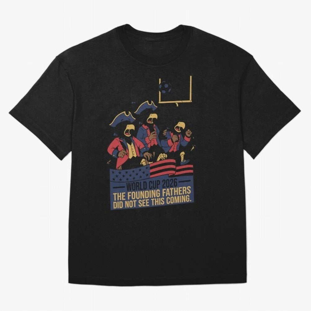 The Founding Fathers Did Not See This Coming V2 Oversized T-Shirt Relive the Noise and Pride of the FIFA World Cup 2026 Group Stage Journey through Neymar Highlights, England Pride, Classic Soccer Heritage, Championship Pressure, Fan Loyalty and