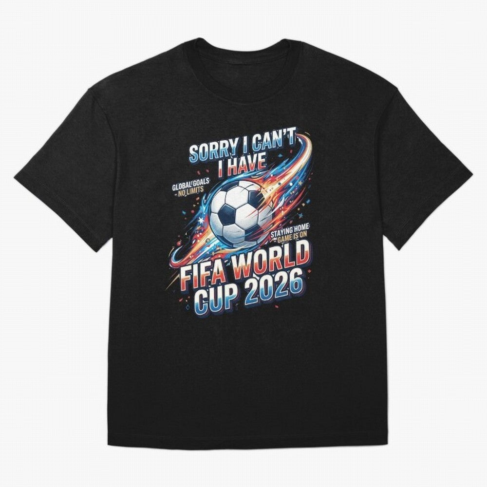 Sorry I Cant I Have FIFA World Cup 2026 USA Soccer Fan Funny Football Quote Oversized T-Shirt Live the Energy of Global Football Passion for FIFA World Cup 2026 USA Canada Mexico, Filled with Mbappe and Neymar, Spain, Tournament Hype, Historic