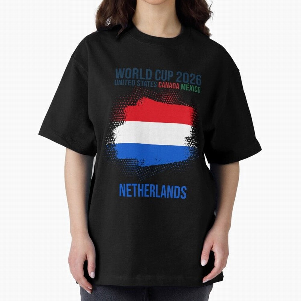 NETHERLANDS WORLD CUP 2026 Oversized T-Shirt Share the Excitement of FIFA World Cup 2026 USA Canada Mexico for Fans of Messi and Cristiano Ronaldo and Netherlands, Bringing Football Passion, Legendary Performances, Festival Vibes and Supporter