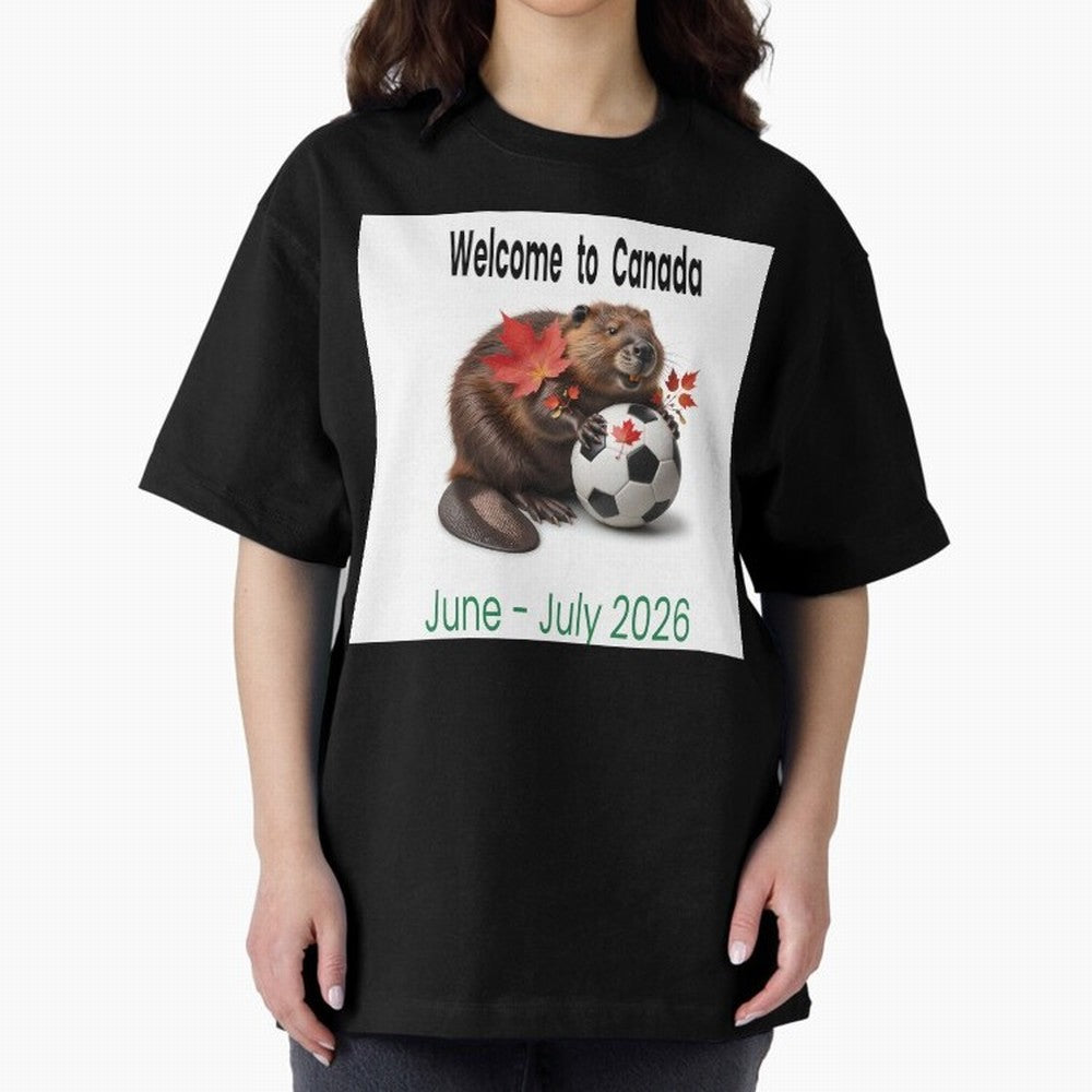 Welcome to Canada June July Soccer 2026 Oversized T-Shirt Bring FIFA World Cup 2026 USA Canada Mexico Spirit, Made for England, Haaland, Vintage Soccer Flavor, Modern Football Stars, National Flags and Final Night Emotion; Made for Collectors Who