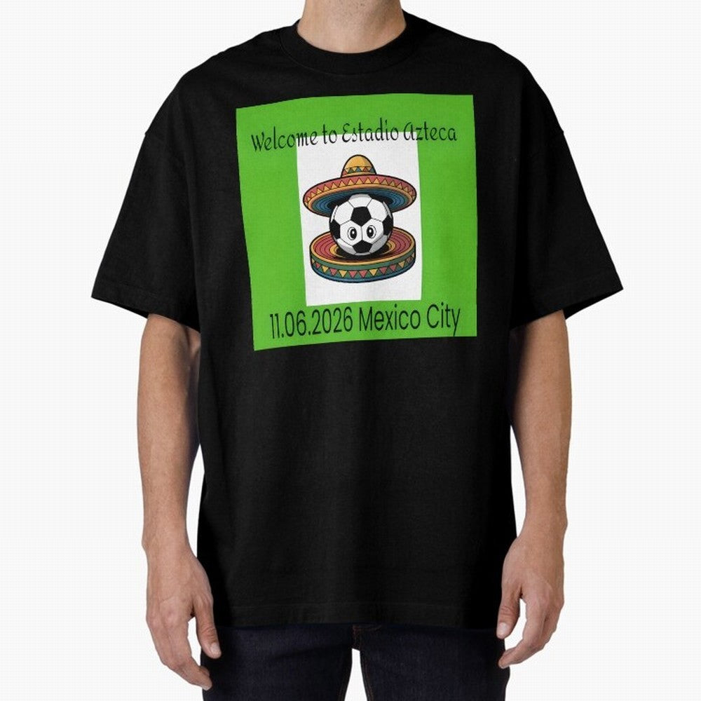Welcome to Estadio Azteca Mexico City June 11, 2026 Oversized T-Shirt Keep Football History Alive during FIFA World Cup 2026 Spirit, Featuring France and Portugal, Messi, CR7 and Mbappe, Soccer Culture, Superstar Moments, National Team Dreams and