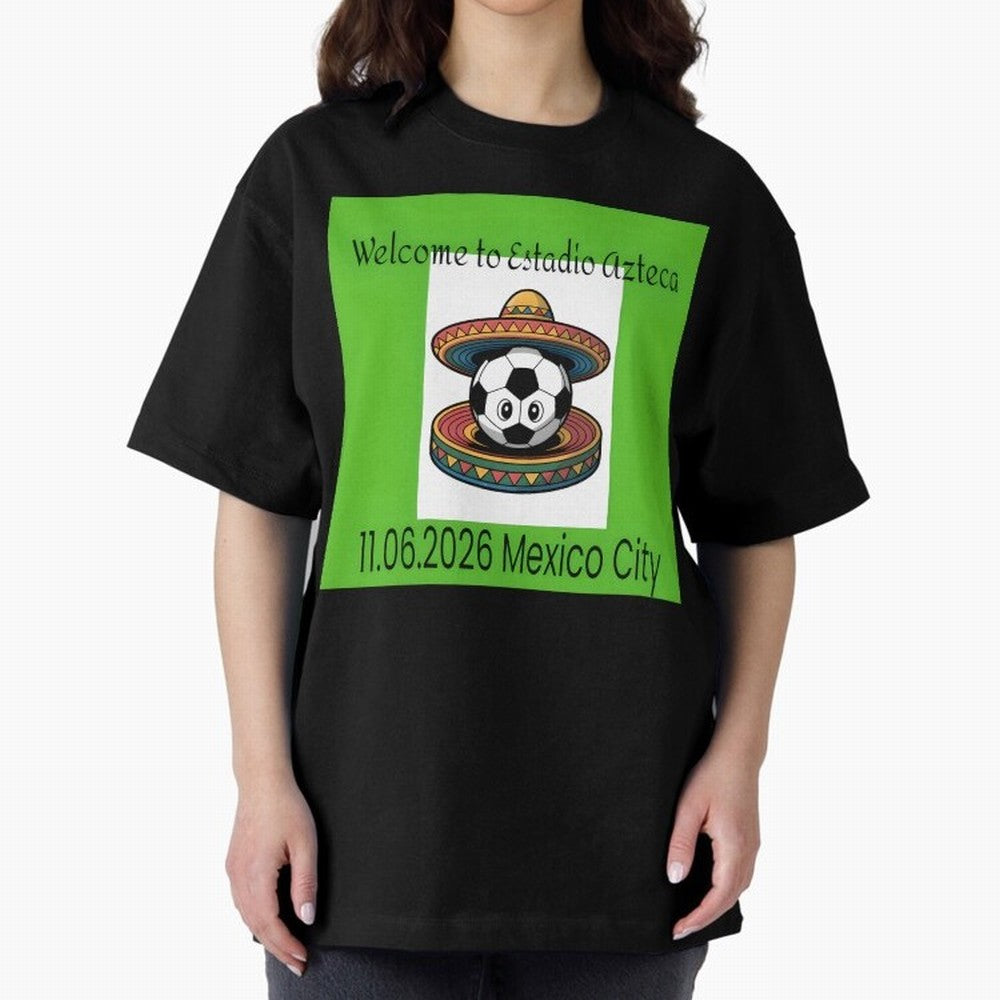 Welcome to Estadio Azteca Mexico City June 11, 2026 Oversized T-Shirt Keep Football History Alive during FIFA World Cup 2026 Spirit, Featuring France and Portugal, Messi, CR7 and Mbappe, Soccer Culture, Superstar Moments, National Team Dreams and