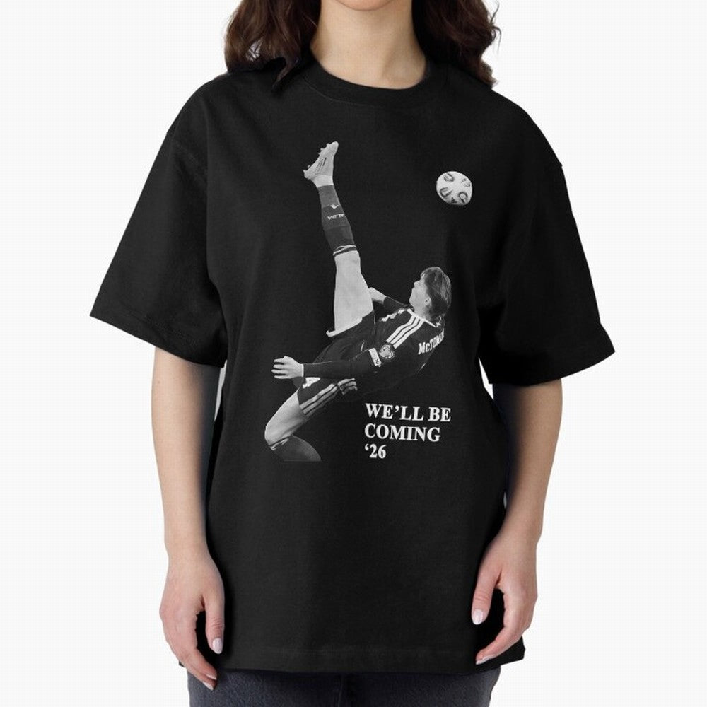 Scotland We'll Be Coming 26 WC Oversized T-Shirt Honor FIFA World Cup 2026 for Fans of Haaland and Portugal, Spain and Germany, Bringing Tournament Hype, Historic Matchups, Family Viewing Parties and Global Sports Pride; Great for Watch Parties,