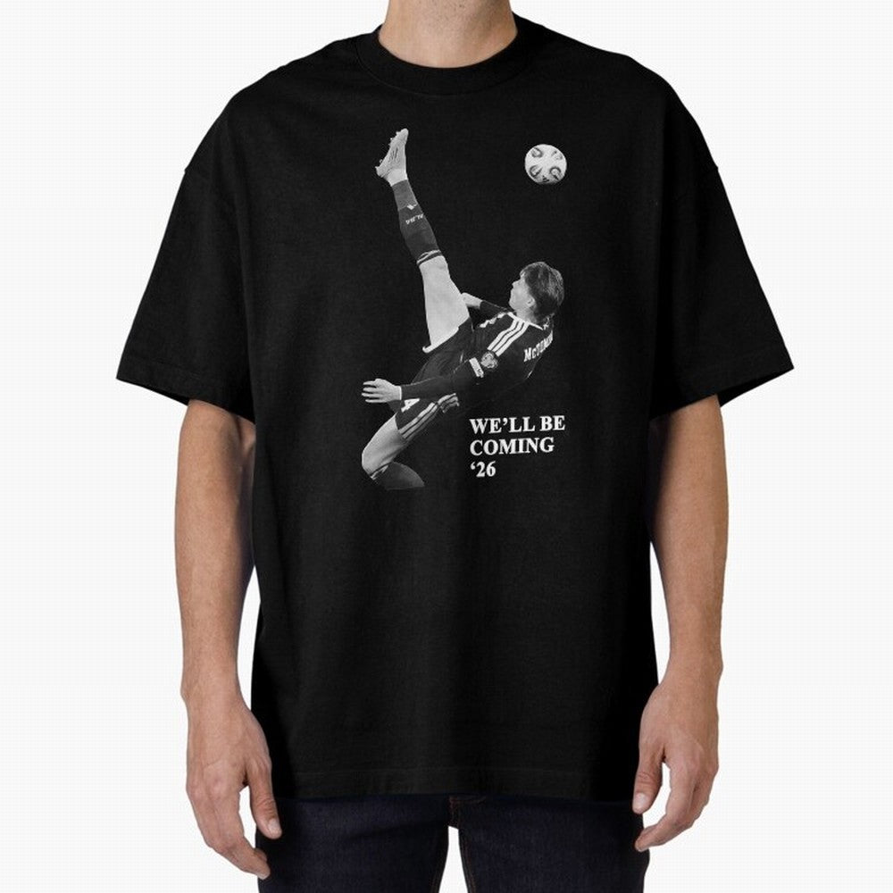 Scotland We'll Be Coming 26 WC Oversized T-Shirt Honor FIFA World Cup 2026 for Fans of Haaland and Portugal, Spain and Germany, Bringing Tournament Hype, Historic Matchups, Family Viewing Parties and Global Sports Pride; Great for Watch Parties,