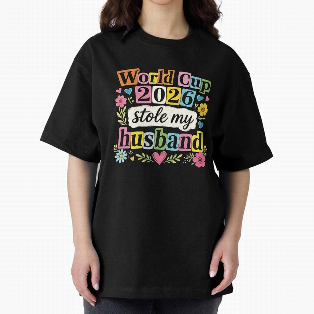 World Cup Stole My Husband Funny World Cup 2026 Meme Soccer Wife Humor Football Widow Joke Oversized T-Shirt Capture FIFA World Cup 2026 USA Canada Mexico Spirit, Filled with France and Portugal, Messi and Cristiano Ronaldo, Fan Favorite Moments,