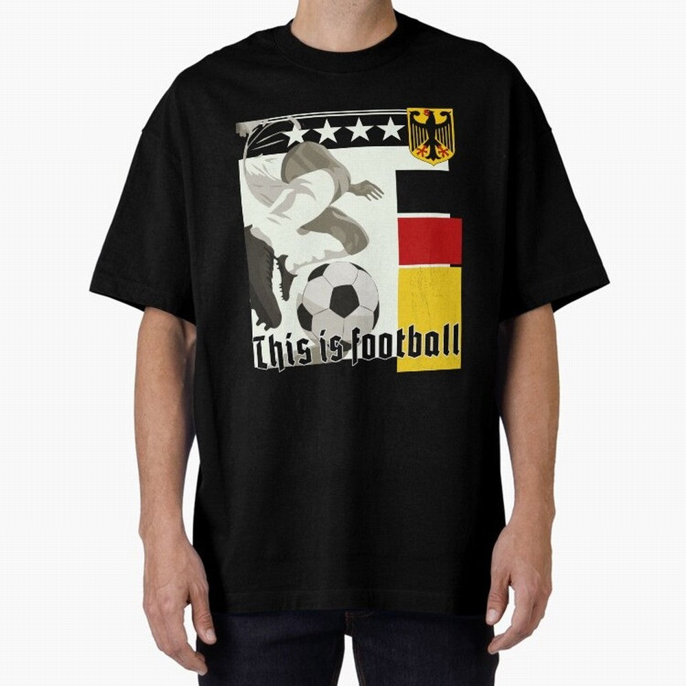 This is football! Fan Design Germany 2026 Oversized T-Shirt Show Love for Legendary Goals in FIFA World Cup 2026 USA Canada Mexico Spirit, Connected to Netherlands, Neymar, Classic Soccer Heritage, Championship Pressure, Fan Loyalty and